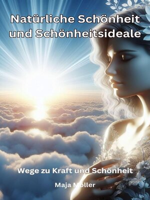 Natürliche Schönheit und Schönheitsideale,  Wege zu Kraft und Schönheit - ebook